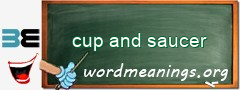 WordMeaning blackboard for cup and saucer
